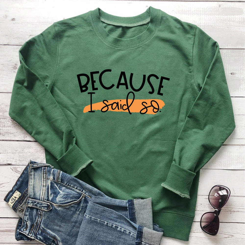 Women's Because I Said So Print Sweatshirt