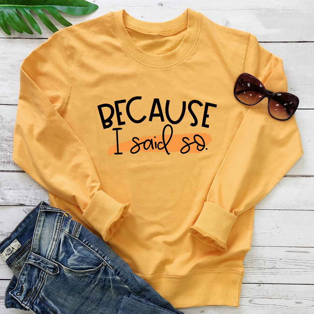 Women's Because I Said So Print Sweatshirt